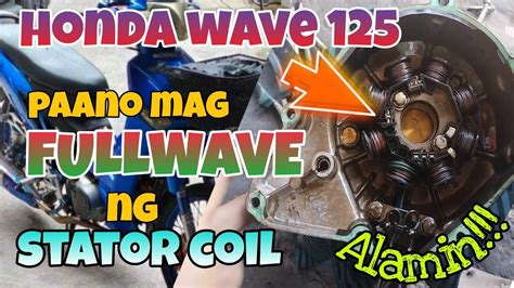 Honda Wave Paano Mag Fullwave Ng Stator Coil Step By Step Diy Dali