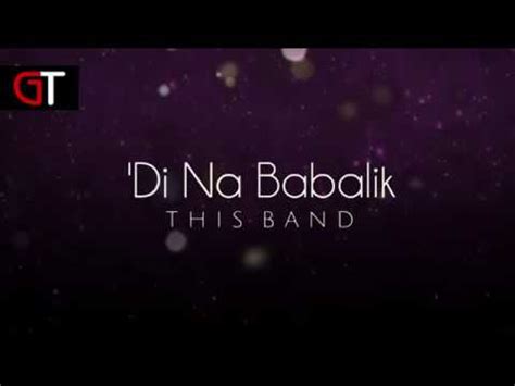 Di Na Babalik This Band Lyrics Video BARRIONUEVOCALOOCAN YouTube