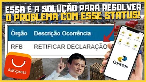 RETIFICAR DECLARAÇÃO APARECEU NO RASTREIO DA MINHA COMPRA ALIEXPRESS