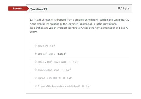 Solved Incorrect Question 19 0 1 Pts 12 A Ball Of Mass M Is Chegg