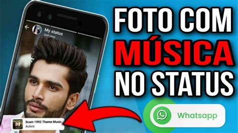 Como Colocar Foto M Sica No Status Do Whatsapp Youtube