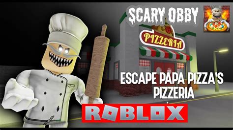 Escape Papa Pizza S Pizzeria Roblox Gameplay Walkthrough SCARY OBBY