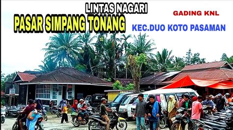 SUASANA PASAR SIMPANG TONANG KEC DUO KOTO PASAMAN GADING KNL YouTube