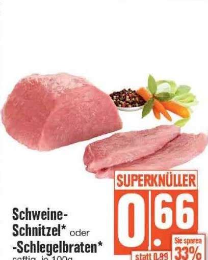 Schweine Schnitzel Oder Schlegelbraten Angebot Bei EDEKA 1Prospekte De