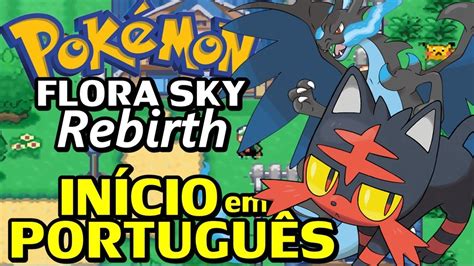 Pokémon Flora Sky Rebirth Hack Rom O Início em Português YouTube