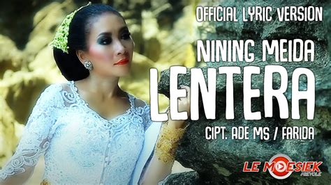 Nining Meida Lentera Official Lyric Version Youtube