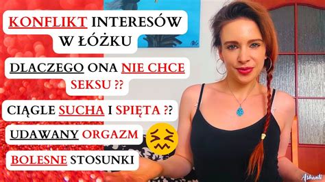 Dlaczego Ona Nie Chce Seksu Udawany Orgazm 😞 SeksualnoŚĆ Kobieca 🍑 SeksualnoŚĆ MĘska 🍆