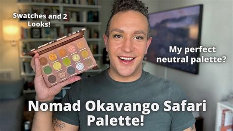 New Nomad Okavango Safari Palette Swatches And Two Looks Youtube