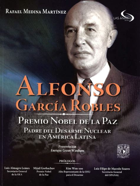 Alfonso García Robles El Desarme Nuclear De América Latina Y El Premio