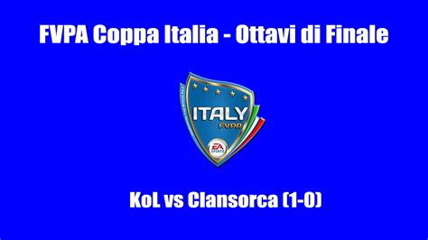 Fvpa Coppa Italia Ottavi Di Finale Kol Vs Clansorca Youtube