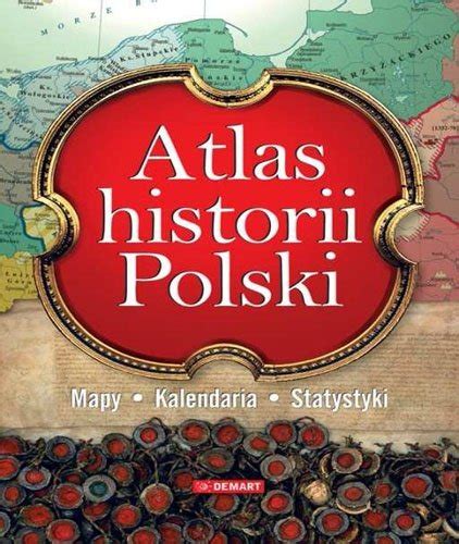 Atlas Historii Polski Opracowanie Zbiorowe Ksi Ka W Empik