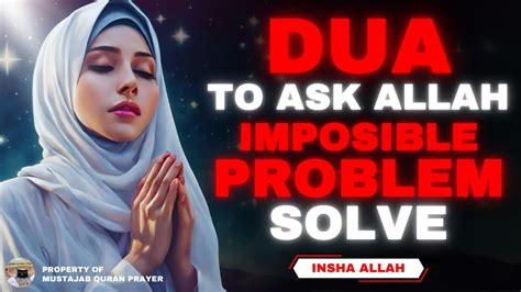 With This Dua All Imposible Problem Will Solve Will Make Possible All