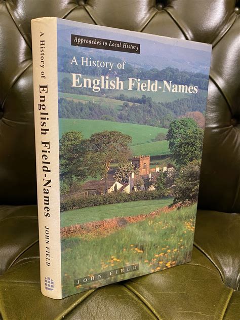 A History Of English Field Names By Field John Very Good Hardcover