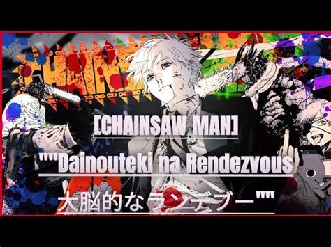 Chainsaw Man Ending Fullrendezvousby Kanaria Youtube