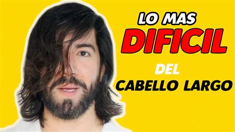 Como Tener Cabello Largo Lo Mas Dificil Del Cabello Largo J M