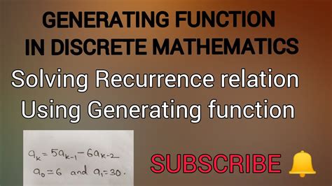 Generating Functions In Discrete Mathematics Solving Recurrence Relation Using Generating