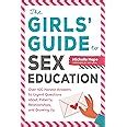 The Girls Guide To Sex Education Over Honest Answers To Urgent Questions About Puberty