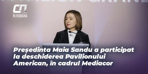 Pre Edinta Maia Sandu A Participat La Deschiderea Pavilionului American