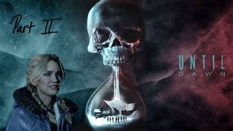 Until Dawn Walkthrough Gameplay Part Chapter K Youtube