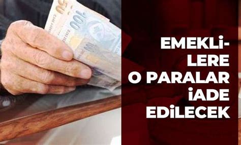 O paralar emeklilere iade edilecek İnegöl Online