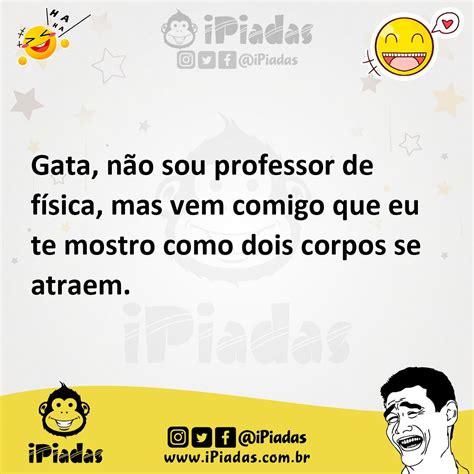 Gata não sou professor de física mas vem comigo que eu te mostro como