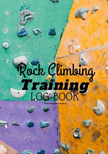 Rock Climbing Log Book Journal For Training And Bouldering Ascents