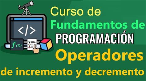 Fundamentos De Programaci N Operadores De Incremento Y Decremento