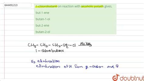 1-chlorobutane on reaction with alcoholic potash gives, |Class 11 ...