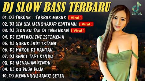 DJ SLOW FULL BASS TERBARU 2024 DJ TABRAK TABRAK MASUK REMIX FULL