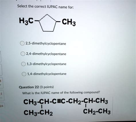 SOLVED Select The Correct IUPAC Name For H3C CH3 2 5