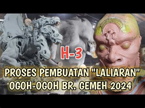 UPDATE TERKINI LALIARAN OGOH OGOH BR GEMEH 2024 H 3 PENGRUPUKAN