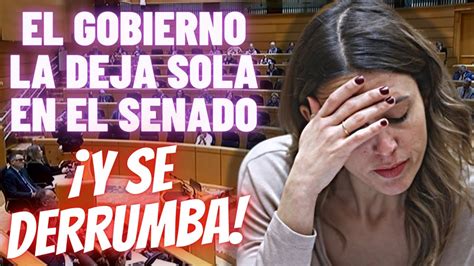 La Jugada De Una Senadora Al Pillar Sola A Una Agonizante Irene Montero