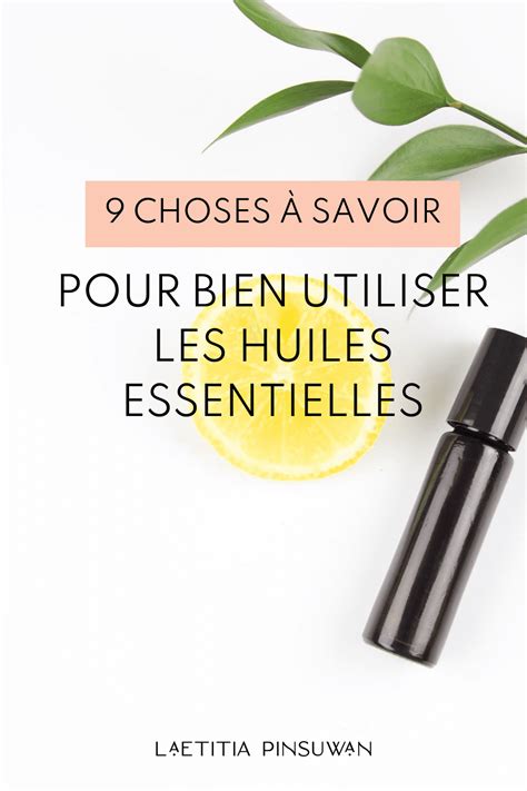 Comment Bien Utiliser Les Huiles Essentielles Choses Savoir Avant