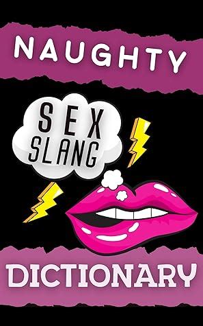 Naughty Sex Slang Dictionary Sex Words And Phrases With Explanation