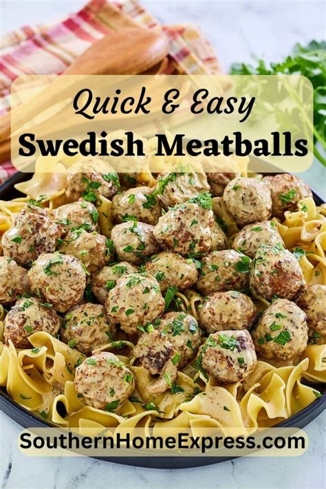 Best Swedish Meatballs Recipe Southern Home Express