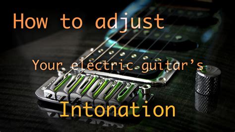 How To Adjust Your Electric Guitar S Intonation Asena Guitar