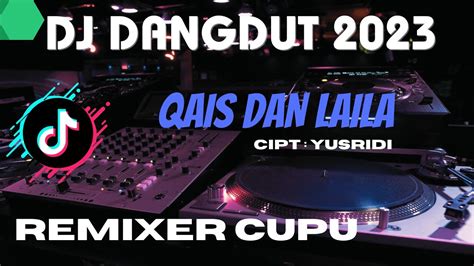 Dj Dangdut Qais Dan Laila Jhoni Iskandar Slow Full Bass Youtube