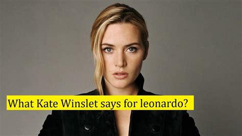 Kate Winslet Still Has Feelings For Leonardo DiCaprio YouTube