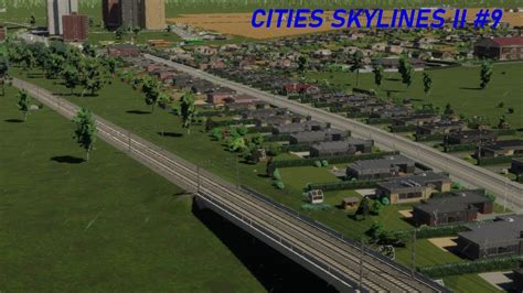 Budowa Dworca Kolejowego CITIES SKYLINES II 9 YouTube