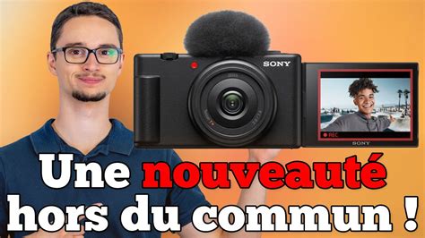 Un Nouvel Appareil Photo Hors Du Commun Le Sony ZV 1F YouTube