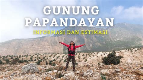 GUNUNG PAPANDAYAN GARUT Informasi Dan Estimasi GPX Track YouTube