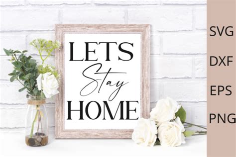 SVG DXF PNG LETS STAY HOME SVG Files Graphic By Chamsae Studio