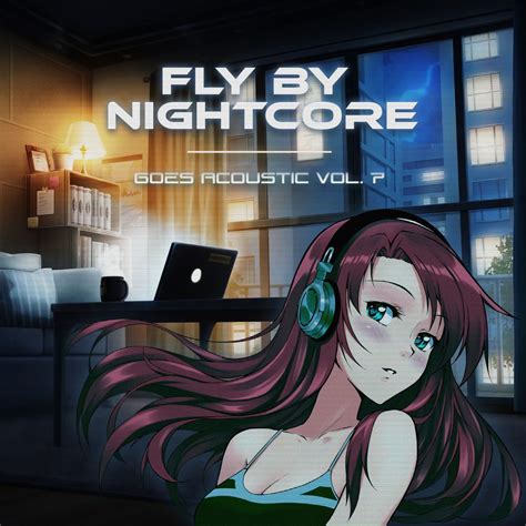 Goes Acoustic Vol 7 De Fly By Nightcore En Apple Music