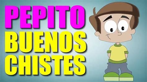 Los Mejores Chistes De Pepito Para Niños ¡divertidos Y Muy Chistosos