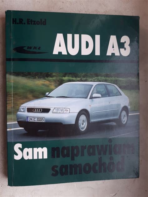 Sam Naprawiam Audi A L Ksi Ka Instrukcja Napraw