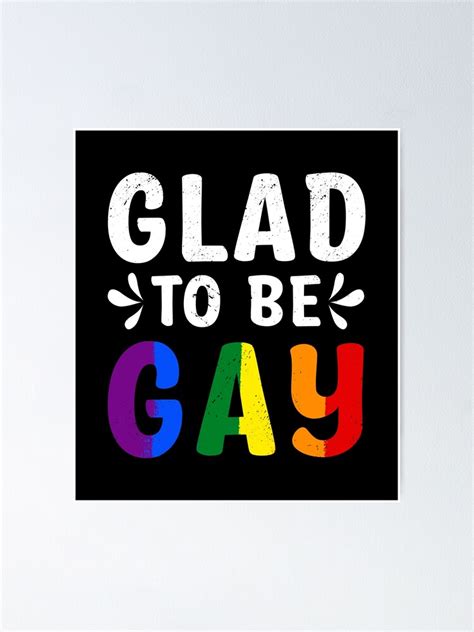 Glad To Be Gay Funny Lgbtq Rainbow Flag Month Pride Parade Poster For Sale By Haselshirt