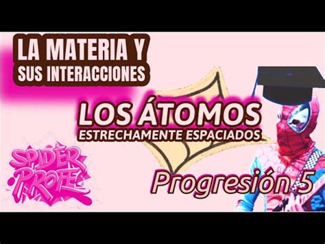 Spider Profe La Materia Y Sus Interacciones Los Tomos Estrechamente