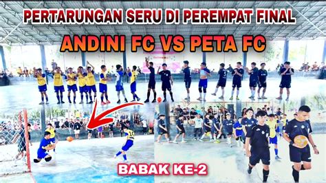 SADEWA CUP 1 PETA FC DIBUAT TAK BERDAYA DI BABAK KE2 OLEH ANDINI FC