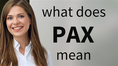 Pax Pax Definition Youtube