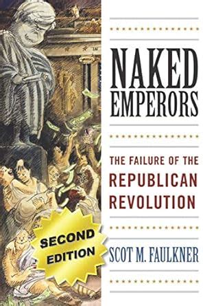 Amazon Naked Emperors The Failure Of The Republican Revolution